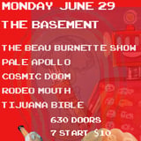 The Beau Burnette Show - Pale Apollo, Tijuana Bible, Cavehole, Rodeo Mouth