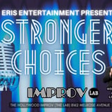Stronger Choices ft. Adam Lieblein and more TBA