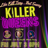 Killer Queens: Like KIll Tony, but Sassy!