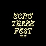 Echo Three Fest 2027