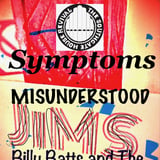 Symptoms, Misunderstood, JIMS, Billy Batts and The Made Men
