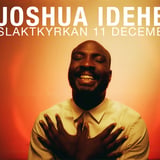 Joshua Idehen | Slaktkyrkan