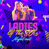 Ladies of the 80's Night Out