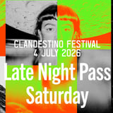 Clandestino Festival - Late Night Ticket (Saturday)  