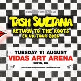 TASH SULTANA - Return to the Roots @ VIDAS Art Arena, Sofia, 11.08.26