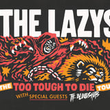 The Lazys Too Tough To Die Tour w/Special Guests The Bloodshots