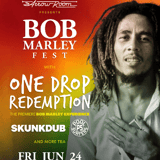 Bob Marley Tribute, Skunkdub, Pool Surfers and more - Bob Marley Fest