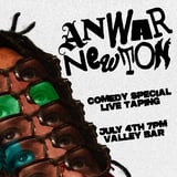 ANWAR NEWTON COMEDY SPECIAL - LIVE TAPING!