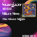 Clock-Out Lounge Presents: Stargazr w/ Mikey Moo, The Sister Signs