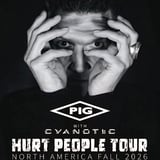 PIG HURT PEOPLE TOUR with Cyanotic