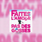 Faites l'Amour, pas des Gosses