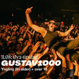 Øya-tirsdag: GUSTAV1000 SUMMERPARTY| Parkteatret | Yngling/18+