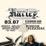 HARLEY @ elsewhere w/ Earl Gray & Pigeon Pleasers