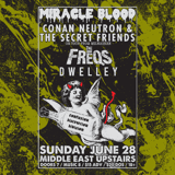 Miracle Blood, Conan Neutron & The Secret Friends, The Freqs, Dwelly