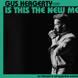Gus Heagerty, Live! Is This the New Me?
