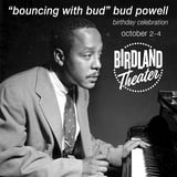 BOUNCIN' WITH BUD Bud Powell Birthday Celebration