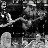 Live Dead and Brothers