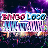 Bingo Loco presents Name That Song