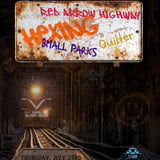 Hexing + Small Parks + Red Arrow Highway + Quilter