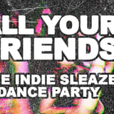 All Your Friends: The Indie Party (21+)