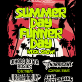 Whole Lotta Rosies, Hurricane, Like Zeppelin, Just Pretending - Summer Day Funner Day Rock Show