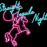 Straight Tequila Night