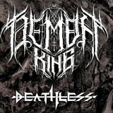 Demon King, Deathless, Recorruptor, Living Dissection