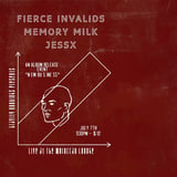 Gravity Bookings Presents: Fierce Invalids, Memory Milk & JessX