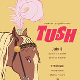 Clock-Out Lounge Presents: TUSH!