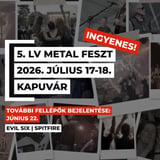 5. LV Metal Feszt | INGYENES | Kapuvár • 2026. július 17-18.