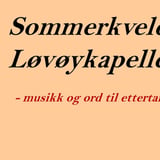 Sommerkvelder i Løvøykapellet
