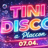 TINI DISCO a Placcon 