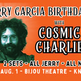 Jerry Garcia Birthday Bash with Cosmic Charlie