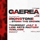 GAEREA + Ironstone + Storm The Crown | Adelaide | Lion Arts Factory