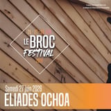 LE BROC FESTIVAL - ELIADES OCHOA