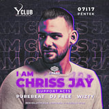 I AM® CHRISS JAY ➢ [2026.07.17.] ➢ Y Club - Balatonlelle