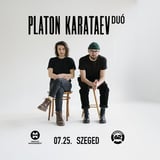 Platon Karataev duó / Szeged