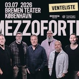 FÅ BILLETTER! Mezzoforte | Bremen Teater, København