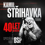 KAMIL STŘIHAVKA 40 let na scéně | Speciální host: BSP