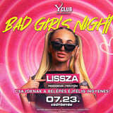 07/23 🔥 BAD GIRLS NIGHT 🔥 LISSZA - Y Club, Balatonlelle