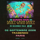 DANCE GAVIN DANCE + AS DECEMBER FALLS + DWELLINGS • Trabendo • Paris