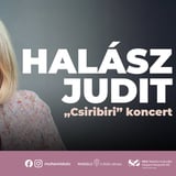 Halász Judit - „Csiribiri” koncert