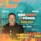 ONE NIGHT in FÜRED 🔥 Bárány Attila 08.15. 🔥 Helka Balatonfüred  