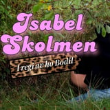 ISABEL SKOLMEN, I REGI AV HO BODIL