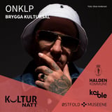 Kulturnatt: OnklP // Brygga Kultursal Halden