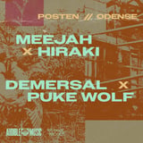 MEEJAH x HIRAKI & DEMERSAL x PUKE WOLF - Posten, Odense