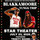 REGGAE ON THE PATIO - SPECIAL EDITION FEATURING BLAKKAMOORE, TRINITY SOUND, YUNGG TRIP