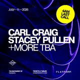 Carl Craig x Stacey Pullen | 4AM LAST CALL