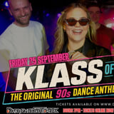 KLASS OF 99 - THE ORIGINAL 90's DANCE ANTHEM LIVE SHOW