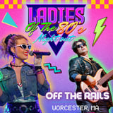 Ladies of the 80's Night Out featuring Joyride: 80's Mixtape